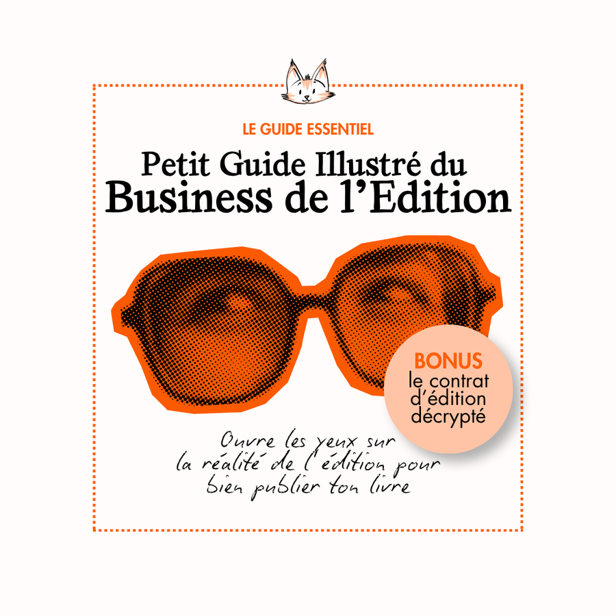 PETIT GUIDE ILLUSTRÉ DU BUSINESS DE L'ÉDITION