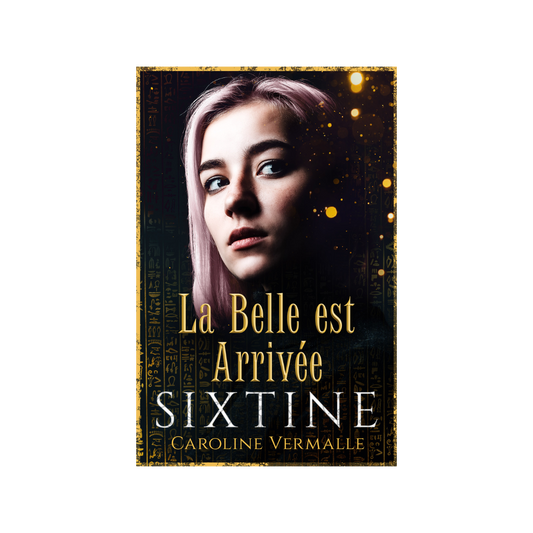 SIXTINE La Belle Est Arrivée (EBOOK OFFERT)